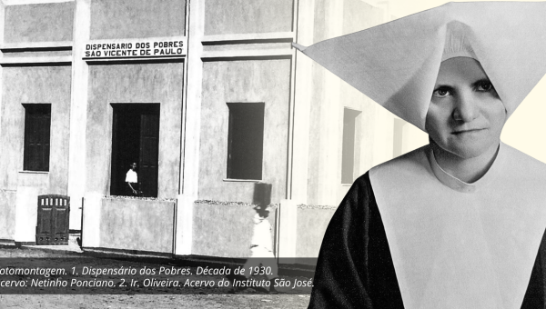 Fotomontagem. 1. Dispensário dos Pobres. Década de 1930. 2. Ir. Oliveira. Acervo de Netinho Ponciano e do ISJ respectivamente